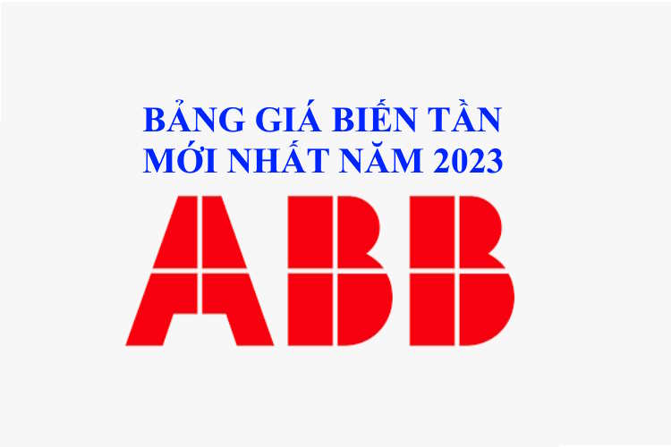 Catalogua bảng giá biến tần ABB mới nhất năm 2023